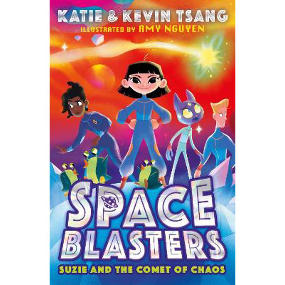 Suzie and the Comet of Chaos (Space Blasters, Book 3) (Paperback) - Katie Tsang